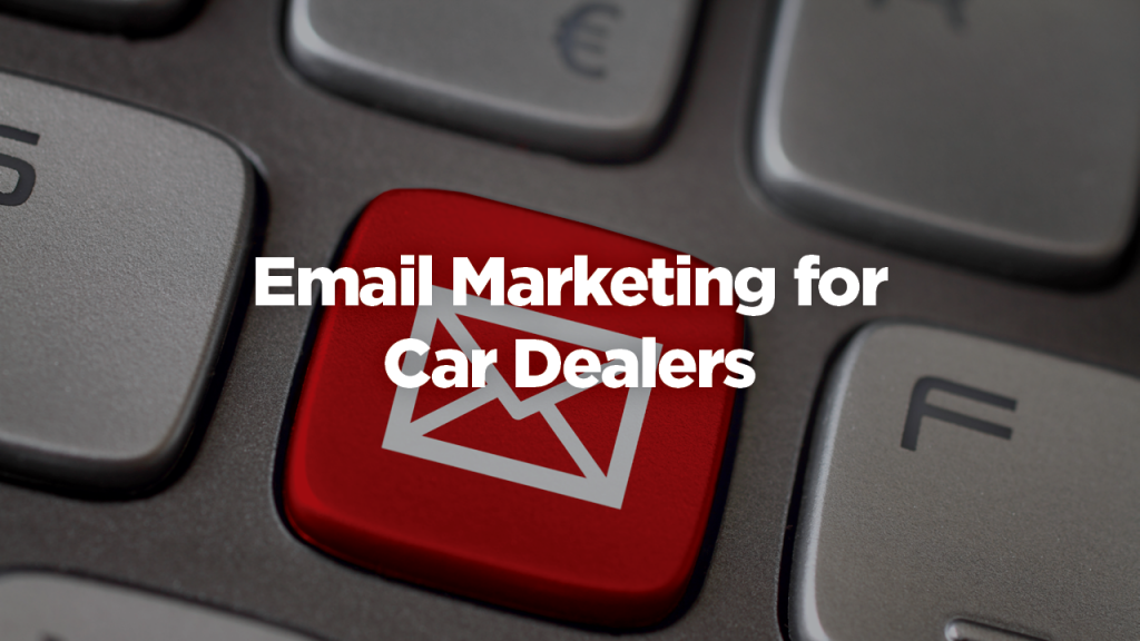 car dealership email marketing